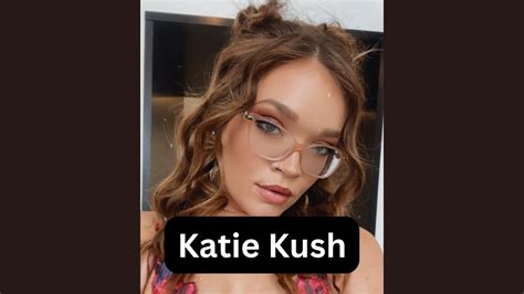 Katie Kush bio 